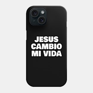 Jesus Cambio Mi Vida Phone Case