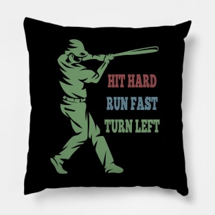 Hit Hard Run Fast Turn Left Pillow