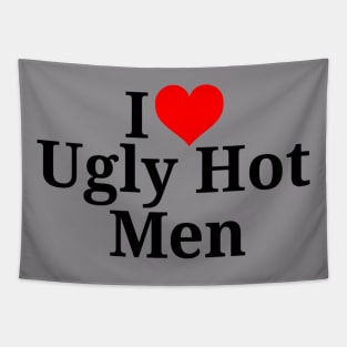 I heart Ugly Hot Men Tapestry