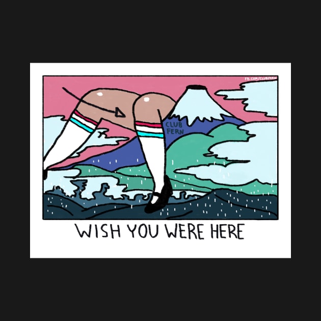 Wish u were here by clubfern