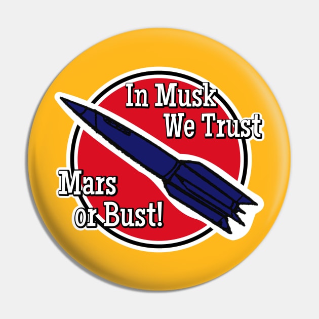 In Musk We Trust, Mars or Bust Vintage Design Pin by sfcubed