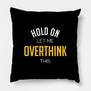 Funny Overthinking Pillow