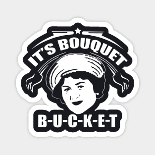 Its Bouquet Bucket Wife T Shirts Magnet
