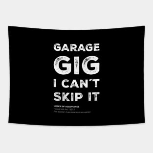 "Garage gig. I can´t skip it" - I can't, I have plans in the garage Tapestry