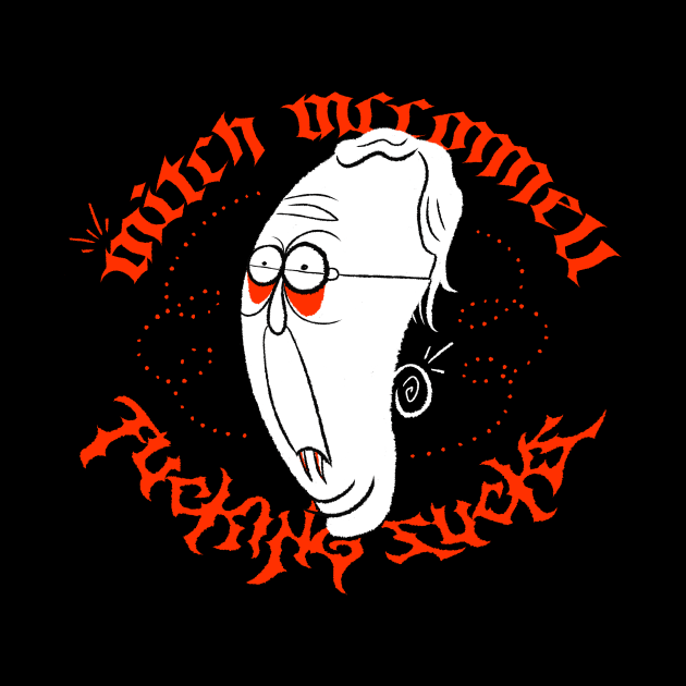 Mitch Mcconnell Sucks by Bad Love Design