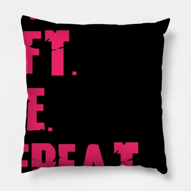 Laugh Lift Die Repeat Pink Pillow by ZombieCrossTraining