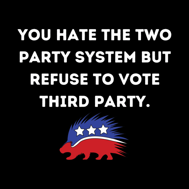 Third Party- Libertarianism by Porcupine and Gun