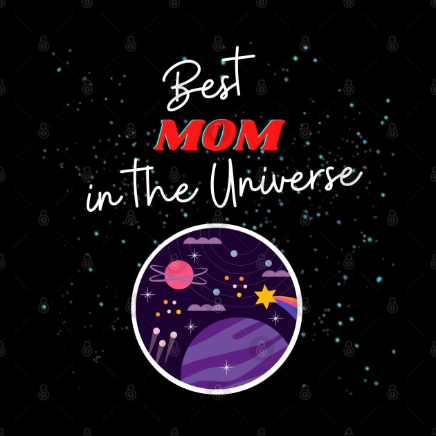 Best Mom in the Universe! by Barts Arts
