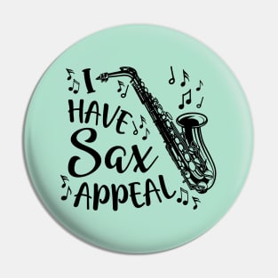 I Have Sax Appeal Saxophone Band Funny Pin
