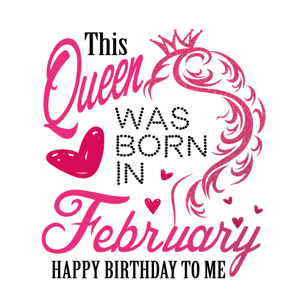 This queen was born in February .. February born girl birthday gift by DODG99