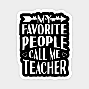 My Favorite People Call Me Teacher Magnet
