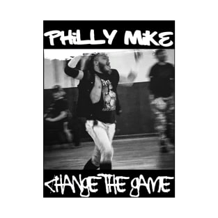 Philly Mike / Change The Game T-Shirt