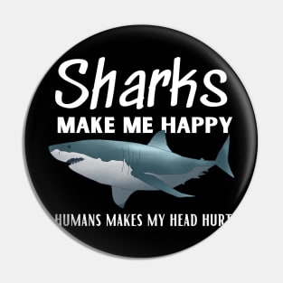 Sharks Make Me Happy Pin