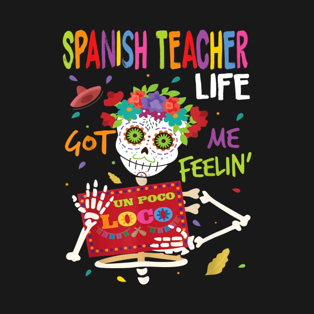 spanish teacher life got me feeling un poco loco by Tane Kagar