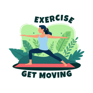 Exercise and Get Moving T-Shirt