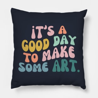 It's a Good Day to Make Art, Gift For Teacher, Art Teacher Gift Pillow