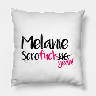 Melanie scrof*ck yeah! Pillow