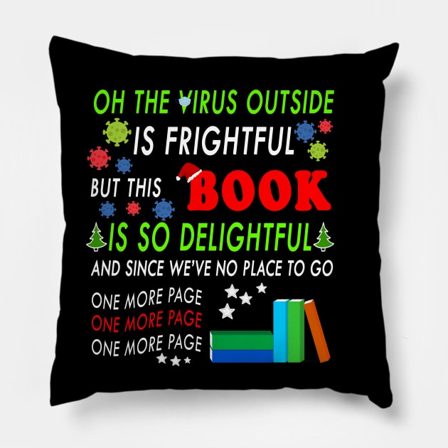 OH THE VIRUS OUTSIDE IS FRIGHTFUL - BEST CHRISTMAS GIFT FOR BOOK LOVERS Pillow by YasStore