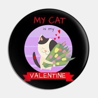 My Cat Is My Valentine Pin