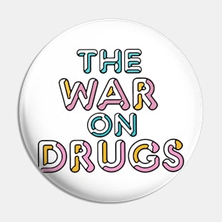 The War On Drugs Pin