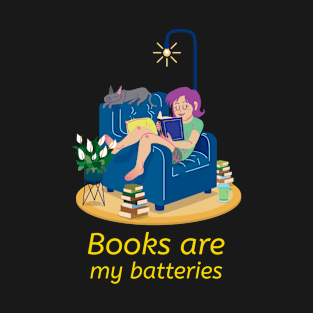 Books are my batteries T-Shirt