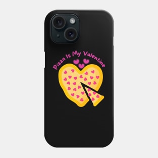 Pizza is my valentine's Phone Case