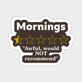 Mornings Review, Half a Star, Awful Magnet