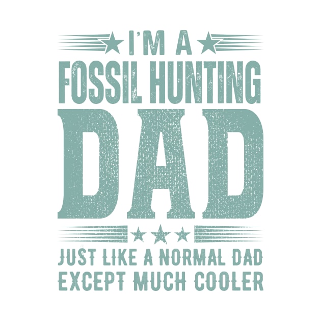 Fossil Hunting Dad｜Birthday Gift & father's day Present by vintage3