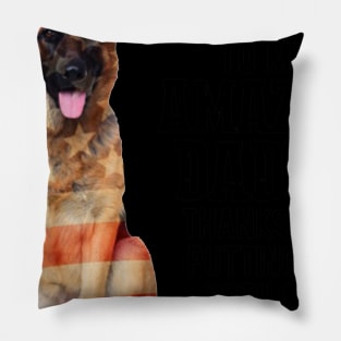 German Shepherd Happy Father's Day To My Amazing Daddy Thanks For Putting Up With My Mom Pillow