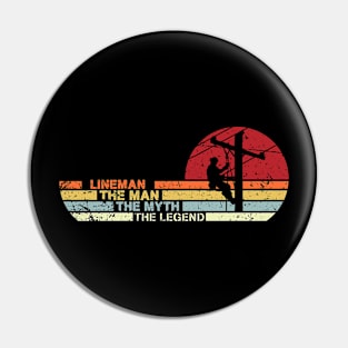 Lineman Retro style The Man Myth Legend Father day T-Shirt Pin