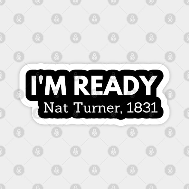 I'm ready,  Nat Turner,  black history Magnet by UrbanLifeApparel