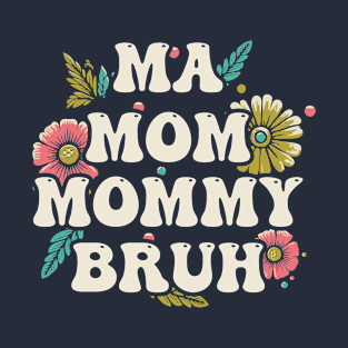 Ma, Mom, Mommy, Bruh - 70s Vintage style T-Shirt