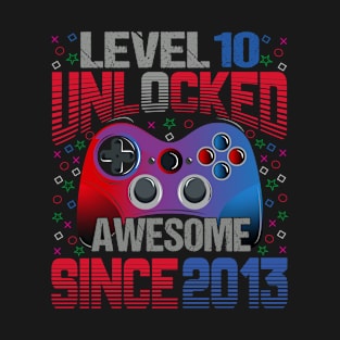 Level 10 Unlocked Awesome Since 2013 10th Birthday Gaming T-Shirt