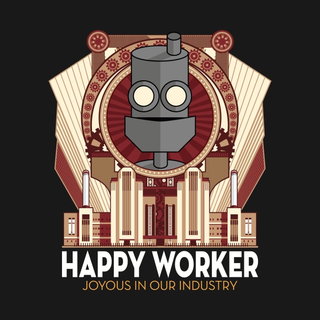 Happy Worker - Joyous in our Industry by cogwurx