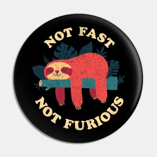 Not Fast Not Furious Pin