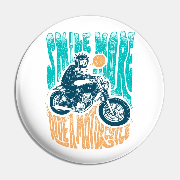 Smile More, Ride a Motorcycle Pin by quilimo