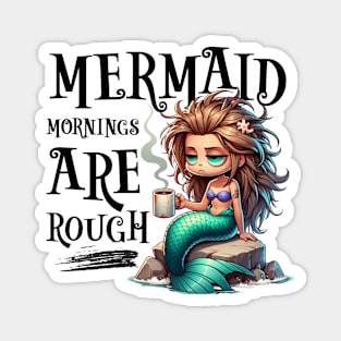 Mermaid Mornings are Rough - Sleepy Mermaid Magnet