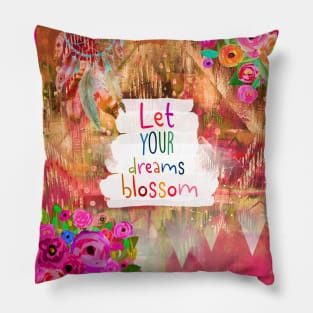 Let your dreams blossom Pillow