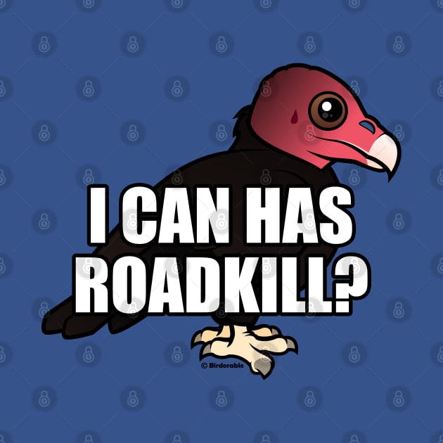 Funny I Can Has Roadkill Turkey Vulture by birdorable