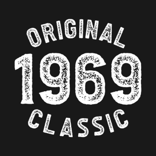 Original Classic Born in 1969 birth year T-Shirt