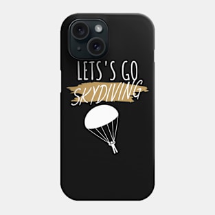 Lets's go skydiving Phone Case