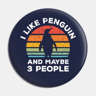 I Like Penguin and Maybe 3 People, Retro Vintage Sunset with Style Old Grainy Grunge Texture Pin