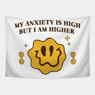 My anxiety is high but I am higher Tapestry