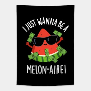 I Just Wanna Be A Melon-aire Funny Money Melon Pun Tapestry