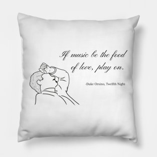 if music be the food of love duke orsino quote twelfth night Pillow