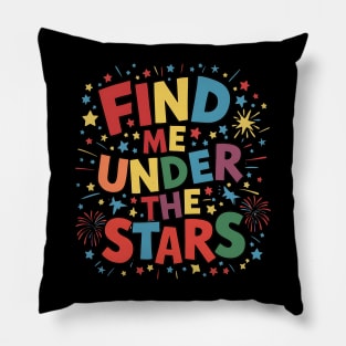 Find me under the stars Pillow