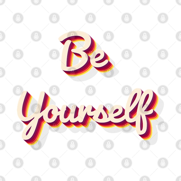 Be Yourself by aaallsmiles