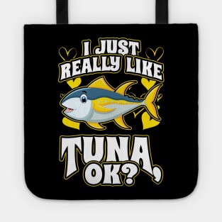 I Just Really Like Tuna OK Fishing Tote