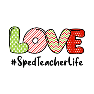 Love Sped Teacher Life T-Shirt