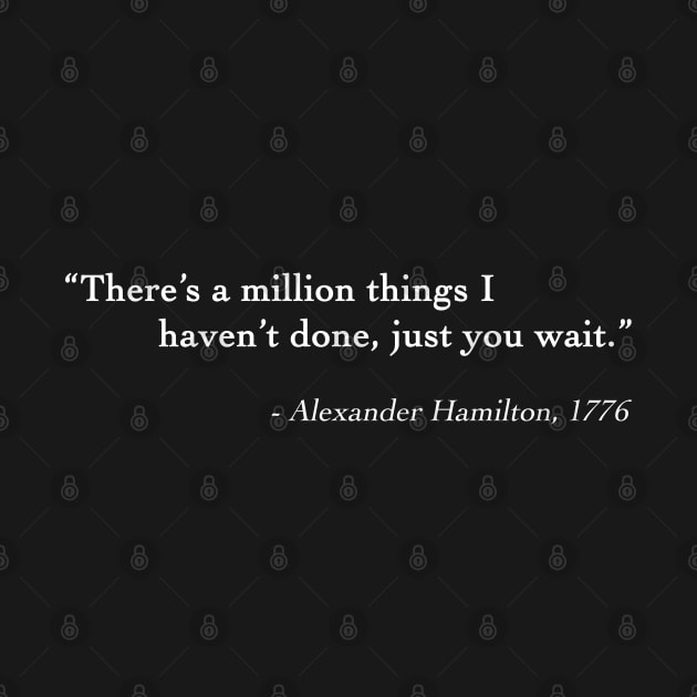 Hamilton Million Things Quote by drewbacca